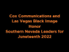 Cox Communications and Las Vegas Black Image Honor Southern Nevada Leaders for Juneteenth 2022