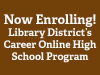 Now Enrolling! Library District’s Career Online High School Program Helps Build Skills and Launch Career Growth for Adult Learners
